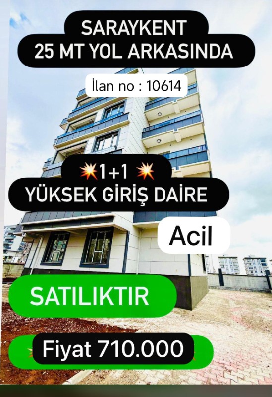satlık saraykent mah 25 m yol arkası 1+1 y&uuml;ksek giriş acil satlık fiyat 710 tl